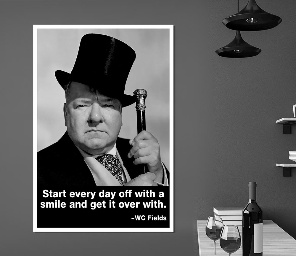 Funny Quote W C Fields Smile And Get It Over With Print Poster Wall Art