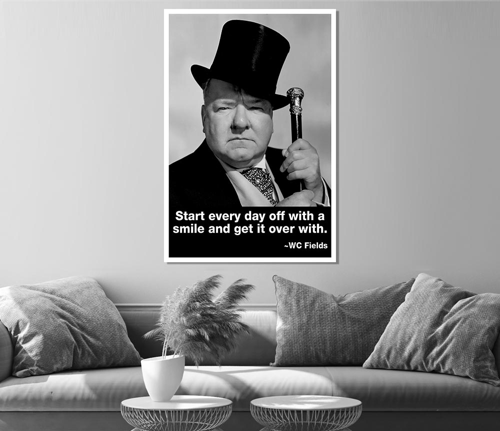 Funny Quote W C Fields Smile And Get It Over With Print Poster Wall Art