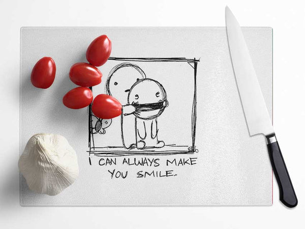 Love Quote I Can Always Make You Smile Glass Chopping Board