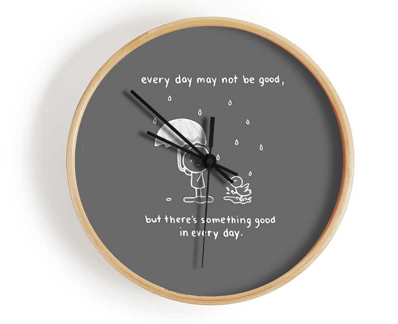 Theres Something Good In Every Day Grey Clock - Wallart-Direct UK