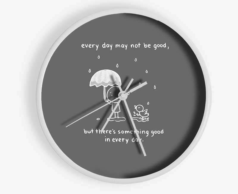 Theres Something Good In Every Day Grey Clock - Wallart-Direct UK