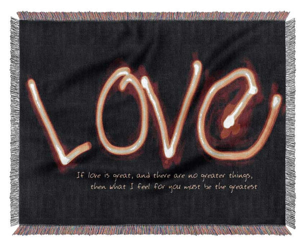 Love Quote If Love Is Great Woven Blanket