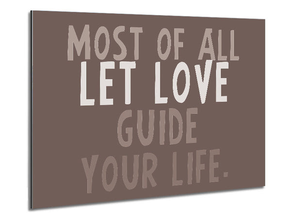 Love Quote Most Of All Let Love Guide Your Life Beige