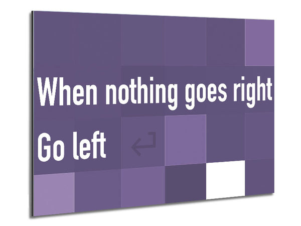 Funny Quote When Nothing Goes Right Lilac