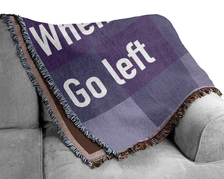 Funny Quote When Nothing Goes Right Lilac Woven Blanket