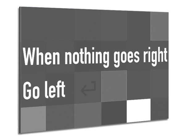 Funny Quote When Nothing Goes Right Grey