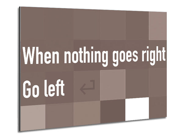 Funny Quote When Nothing Goes Right Beige