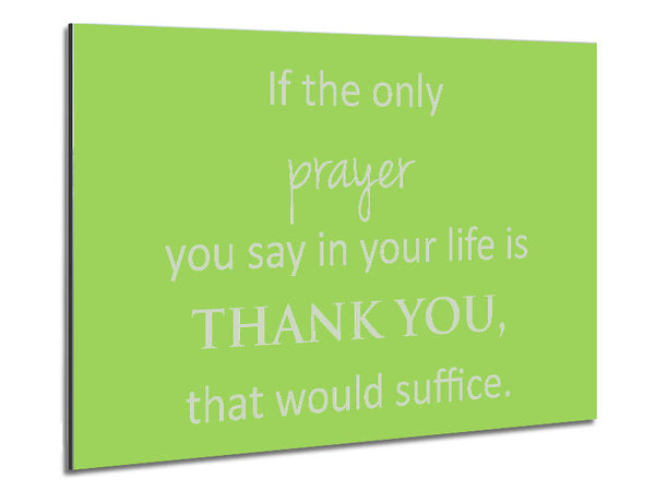 Home Quote If The Only Prayer You Say In Your Life Lime Green