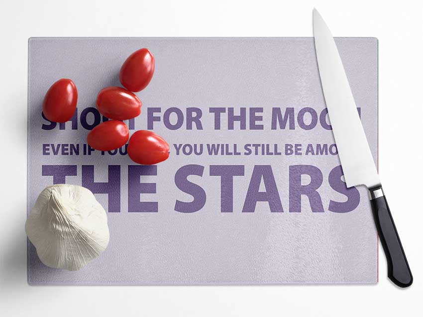 Motivational Quote Shoot For The Moon Lilac Glass Chopping Board