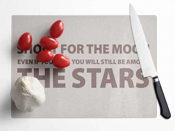 Motivational Quote Shoot For The Moon Beige Glass Chopping Board