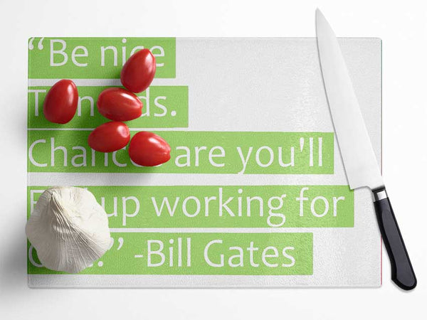 Funny Quote Bill Gates Be Nice To Nerds Lime Green Glass Chopping Board