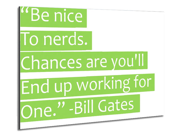 Funny Quote Bill Gates Be Nice To Nerds Lime Green