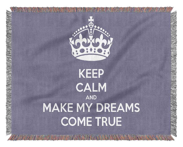 Keep Calm Make Your Dreams Come True Lilac Woven Blanket