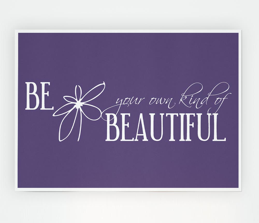 Be Your Own Kind Lilac Print Poster Wall Art