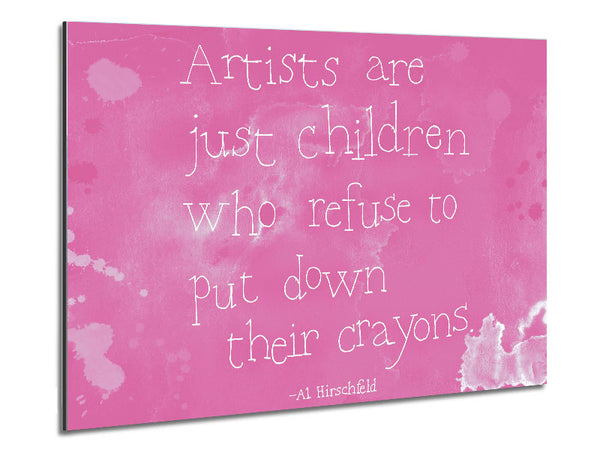 Funny Quote Hirschfeld Artists Are Just Children Pink