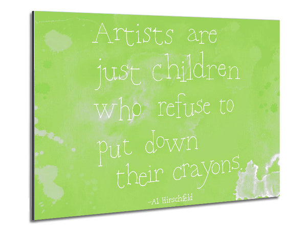 Funny Quote Hirschfeld Artists Are Just Children Lime Green