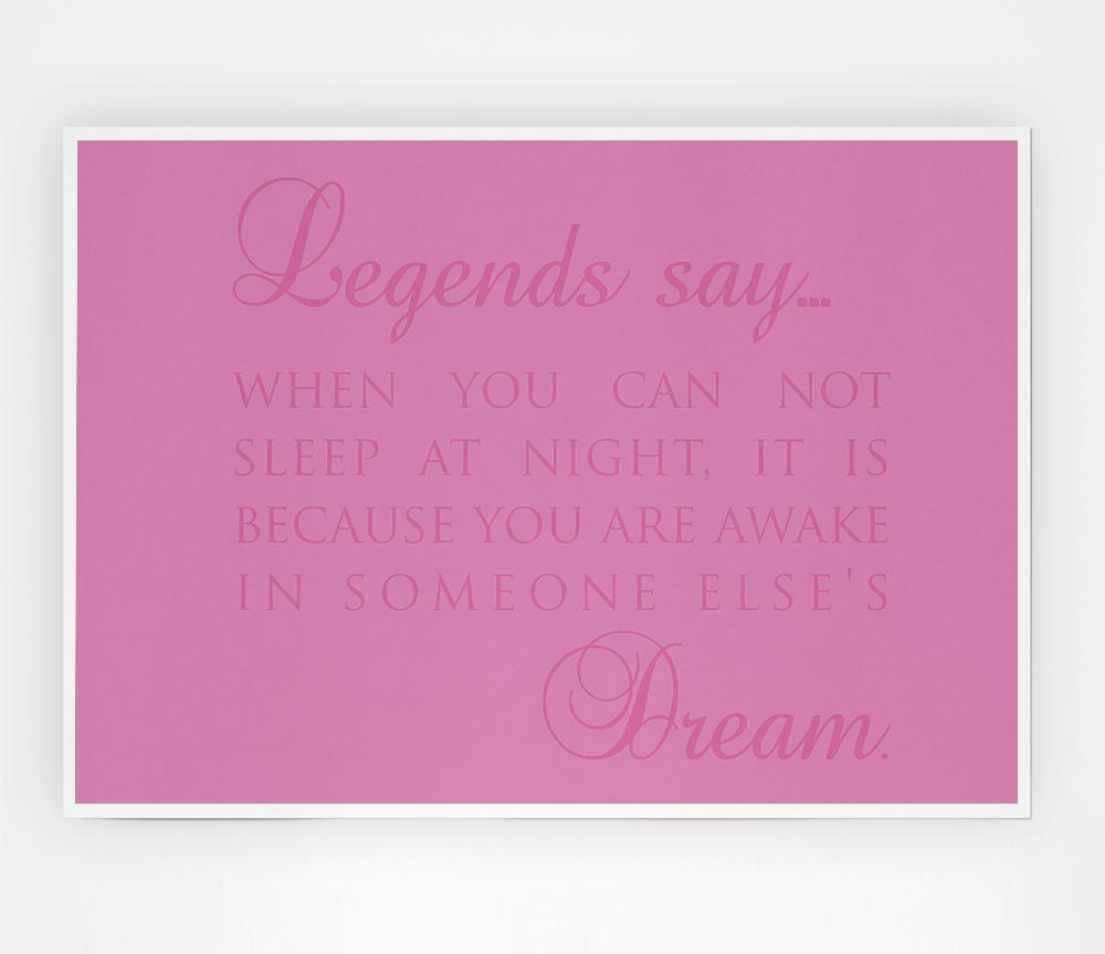 Legends Say Dream Pink Print Poster Wall Art