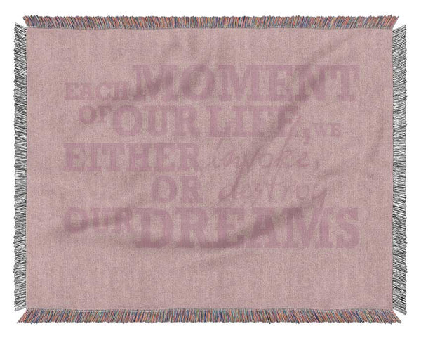 Motivational Quote Each Moment Of Our Life Pink Woven Blanket