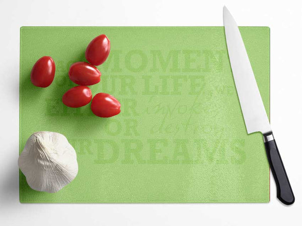 Motivational Quote Each Moment Of Our Life Lime Green Glass Chopping Board