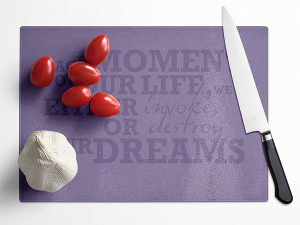 Motivational Quote Each Moment Of Our Life Lilac Glass Chopping Board