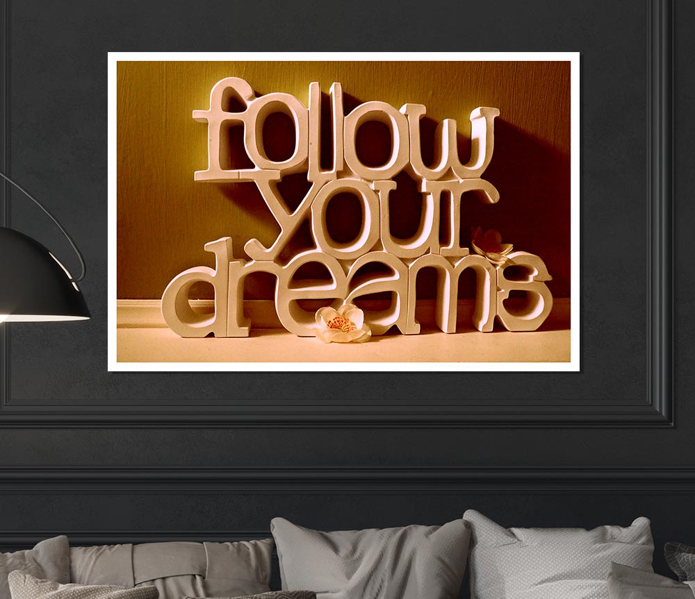 Follow Your Dreams Print Poster Wall Art