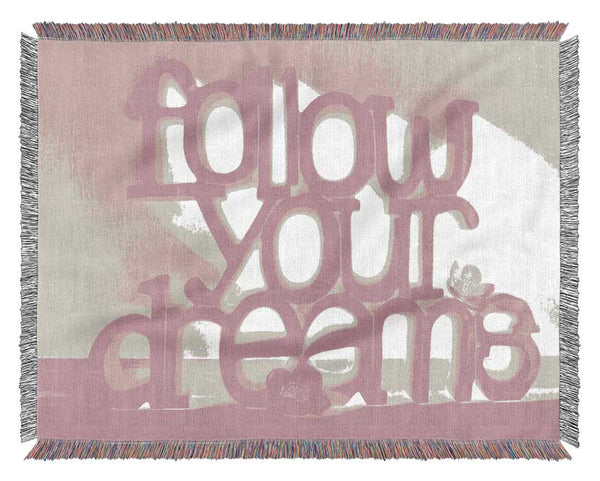 Follow Your Dreams Pink Woven Blanket