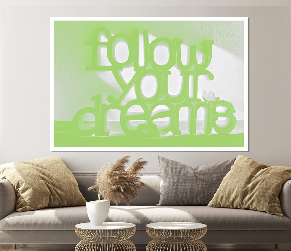 Follow Your Dreams Lime Green Print Poster Wall Art