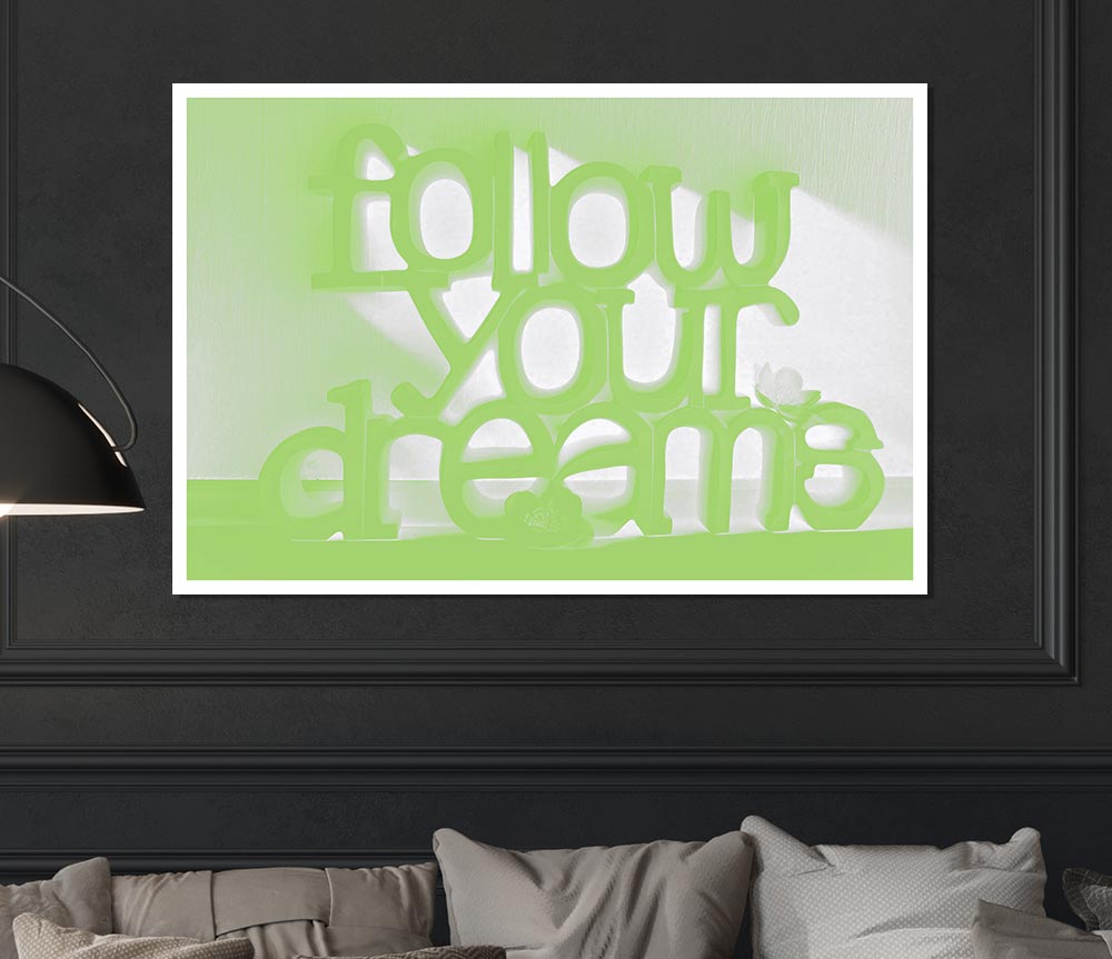 Follow Your Dreams Lime Green Print Poster Wall Art