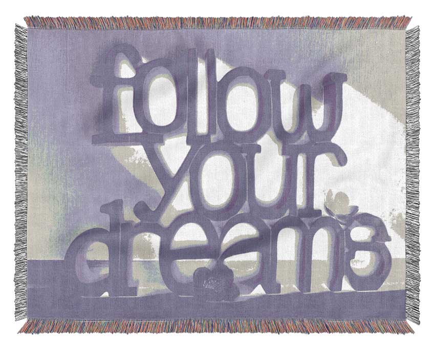 Home Quote Follow Your Dreams Lilac Woven Blanket