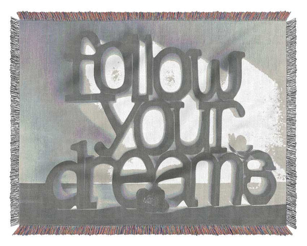 Home Quote Follow Your Dreams Grey Woven Blanket