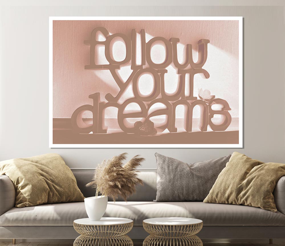 Home Quote Follow Your Dreams Beige Print Poster Wall Art