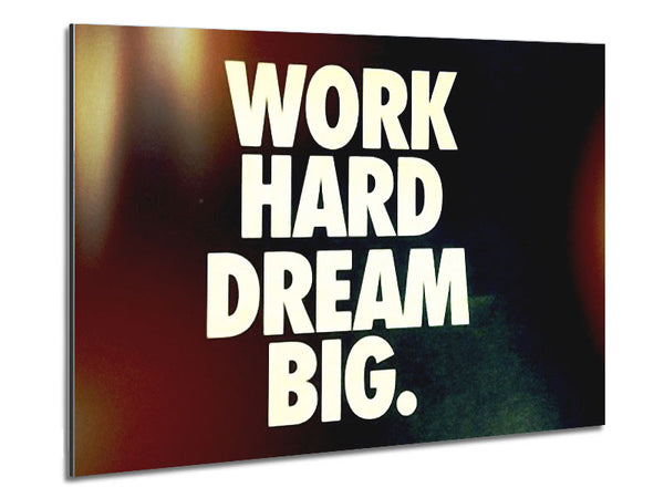 Motivational Quote Work Hard Dream Big