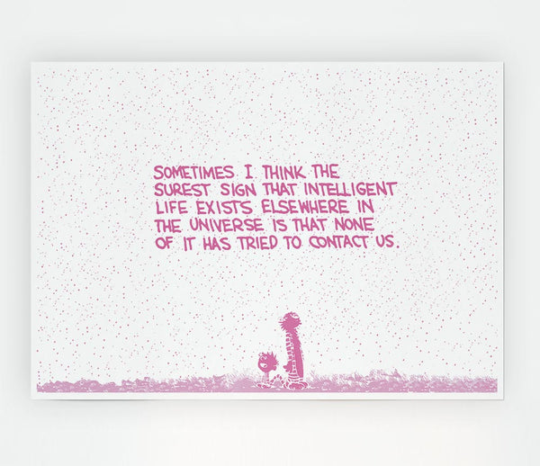 Funny Quote Sometimes I Think The Surest Sign Pink Print Poster Wall Art