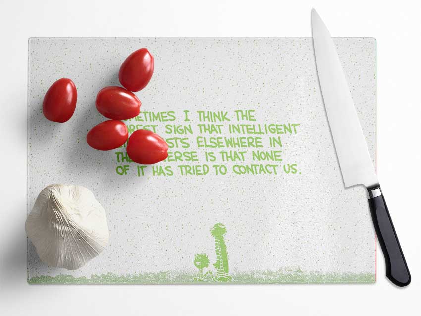 Funny Quote Sometimes I Think The Surest Sign Lime Green Glass Chopping Board