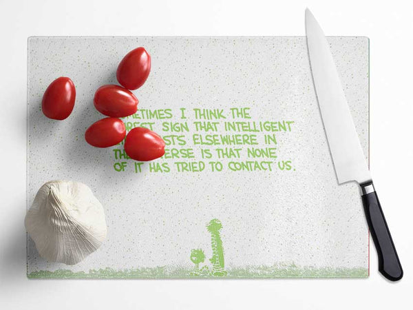 Funny Quote Sometimes I Think The Surest Sign Lime Green Glass Chopping Board