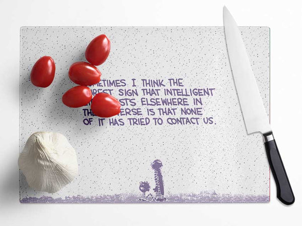 Funny Quote Sometimes I Think The Surest Sign Lilac Glass Chopping Board