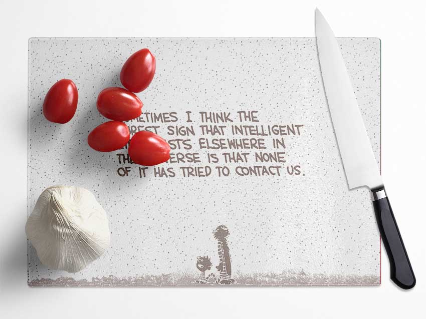 Funny Quote Sometimes I Think The Surest Sign Beige Glass Chopping Board