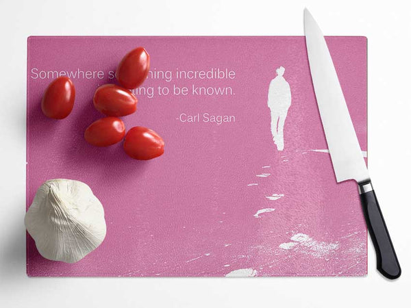 Carl Sagan Somewhere Something Pink Glass Chopping Board