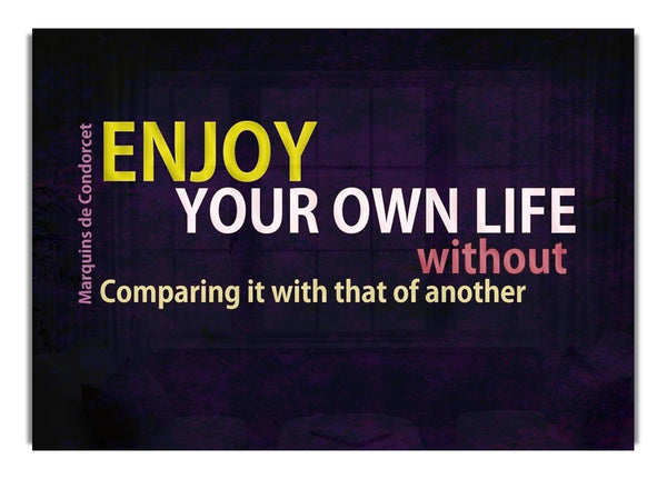 Enjoy Your Own Life