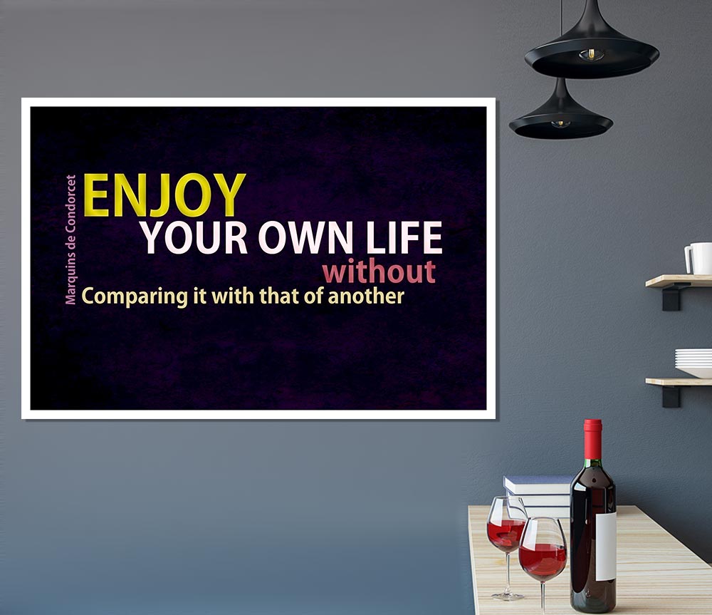 Famous Quote Enjoy Your Own Life Print Poster Wall Art