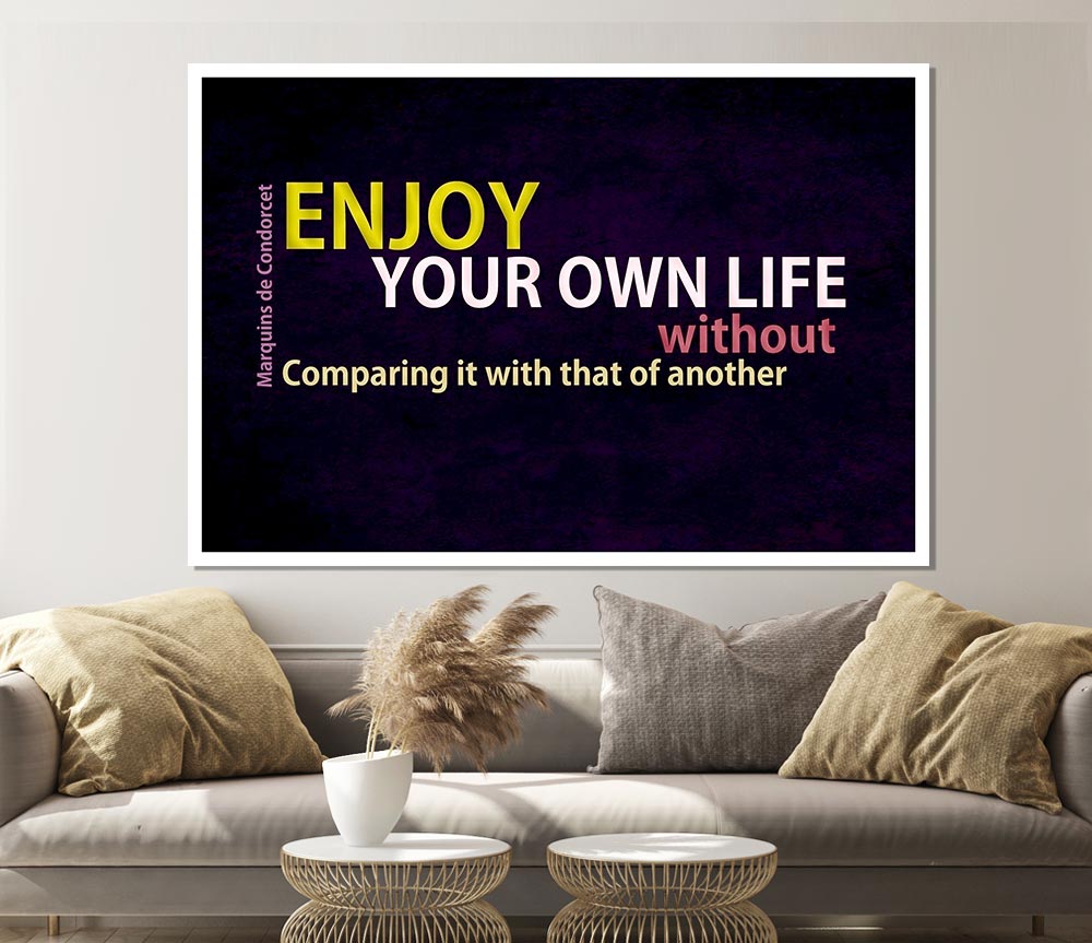 Famous Quote Enjoy Your Own Life Print Poster Wall Art