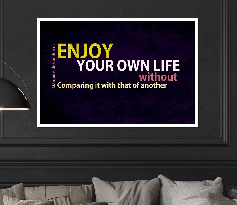 Famous Quote Enjoy Your Own Life Print Poster Wall Art