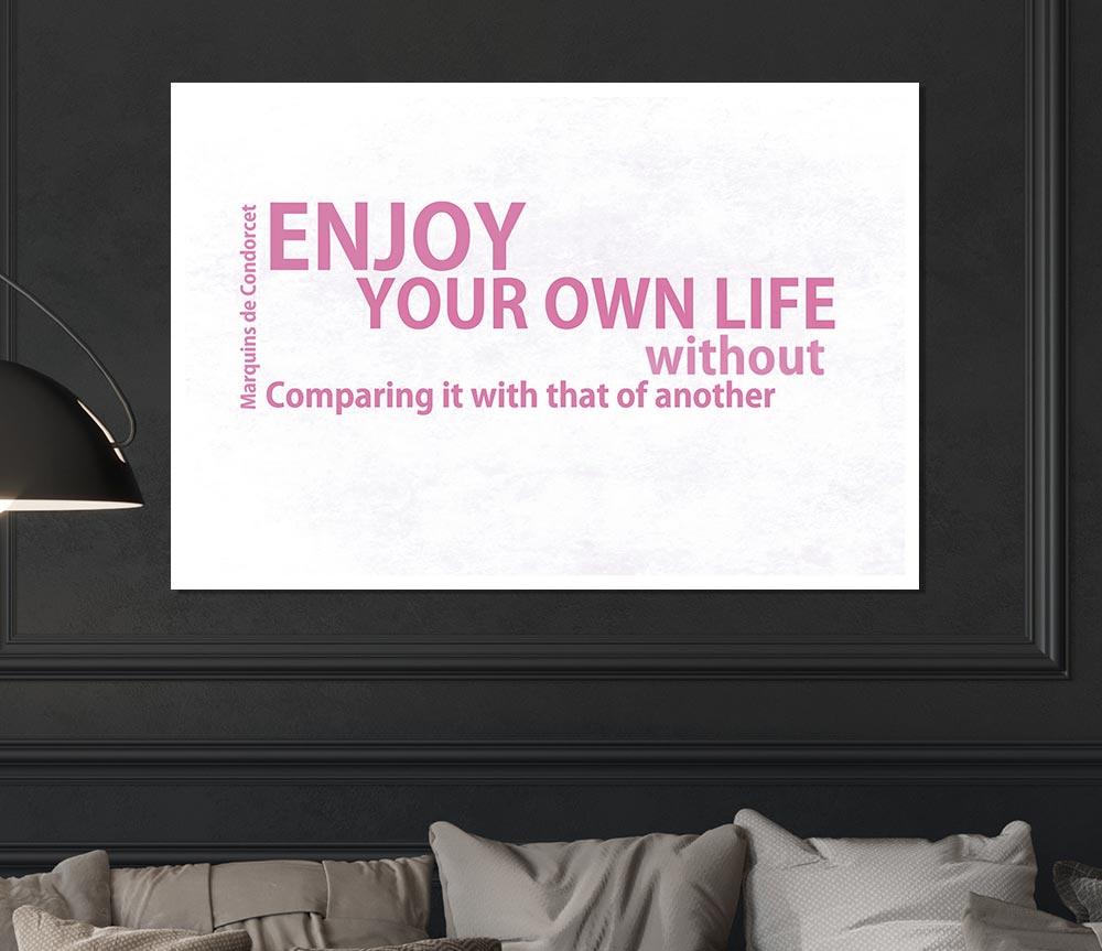 Famous Quote Enjoy Your Own Life Pink Print Poster Wall Art