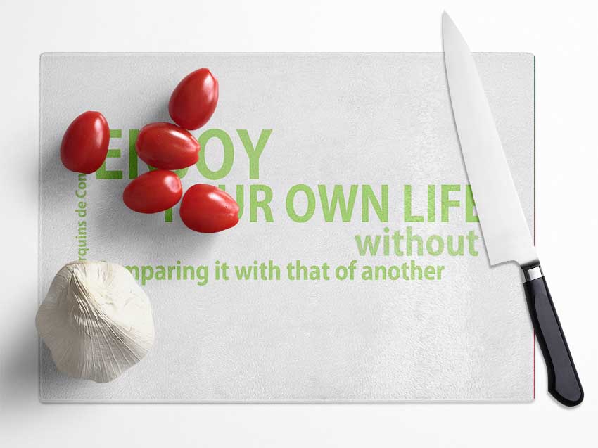 Famous Quote Enjoy Your Own Life Lime Green Glass Chopping Board