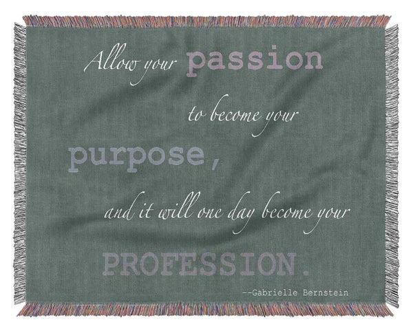 Motivational Quote Gabrielle Bernstein Allow Your Passion Grey Woven Blanket