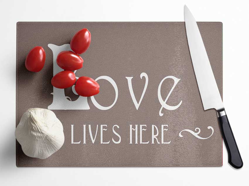 Love Quote Love Lives Here Vines Beige Glass Chopping Board