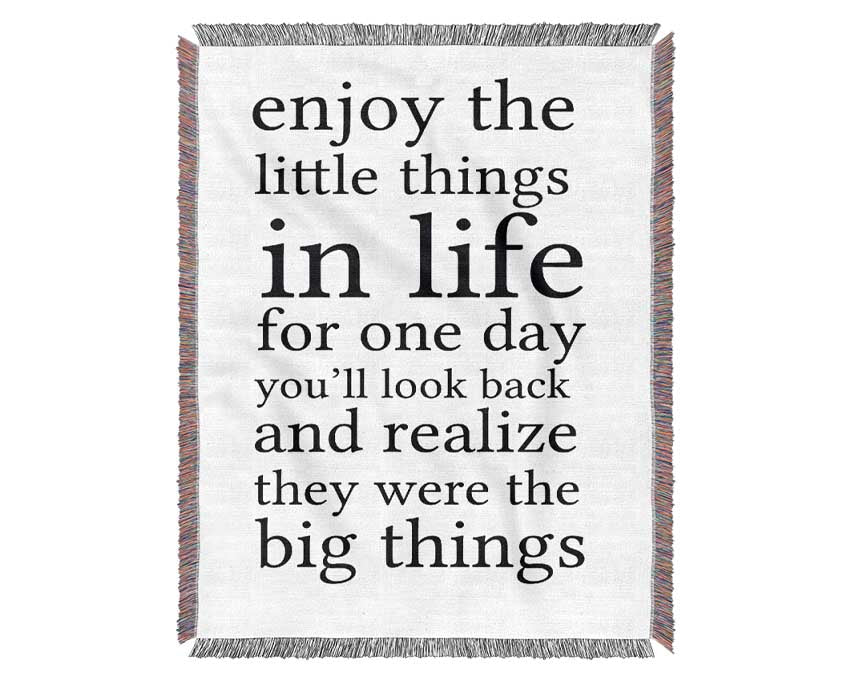 Motivational Quote Enjoy The Little Things In Life Woven Blanket