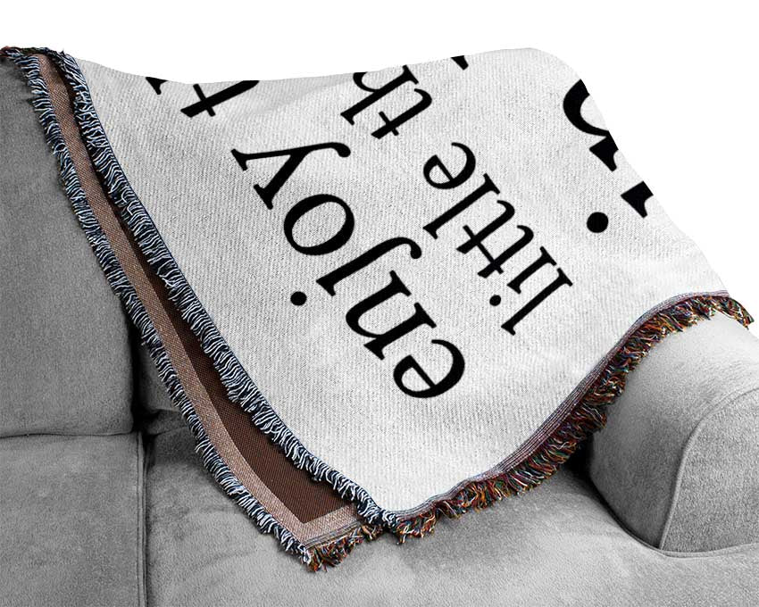 Motivational Quote Enjoy The Little Things In Life Woven Blanket