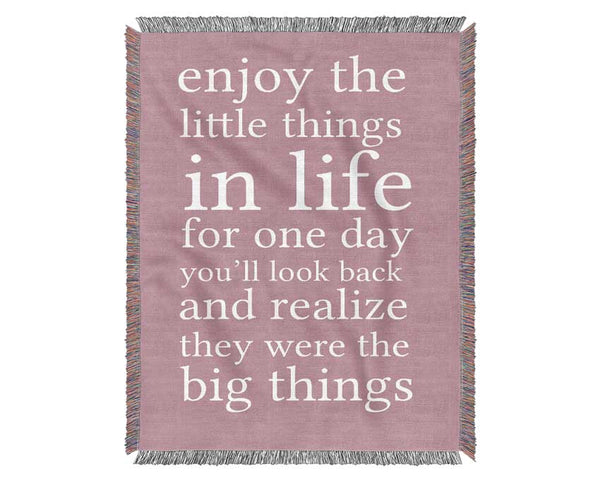 Motivational Quote Enjoy The Little Things In Life Pink Woven Blanket