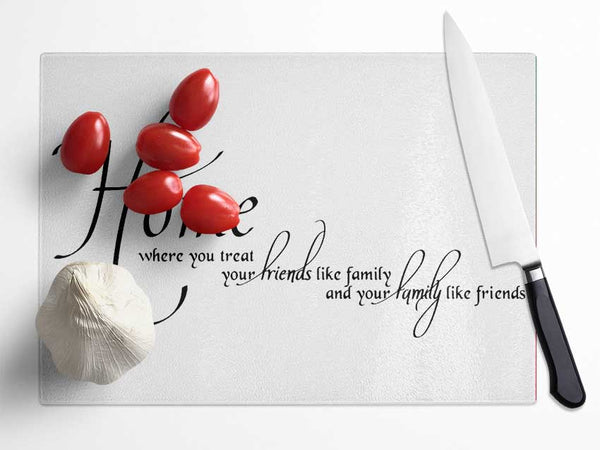 Family Quote Home Family Friends Glass Chopping Board